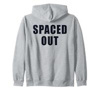 Spaced Out Funny Space Astronomy Introvert Sarcasm Zip Hoodie