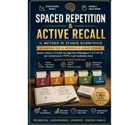 Spaced Repetition e Active Recall - Il metodo di studio scientifico: Workbook per la memoria a lungo termine - Sistema Leitner a 5 livelli con ... per memorizzare il 90% in più studiando meno
