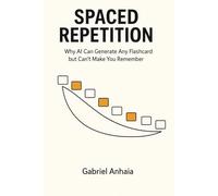 Spaced Repetition: Why AI Can Generate Any Flashcard but Can't Make You Remember (Actually Learn)