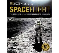 Spaceflight: The Complete Story from Sputnik to Curiosity (DK Definitive Visual Histories)