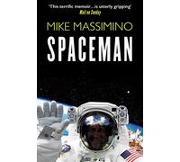 Spaceman: An Astronaut's Unlikely Journey to Unlock the Secrets of the Universe