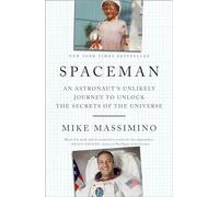 Spaceman: An Astronaut's Unlikely Journey to Unlock the Secrets of the Universe