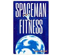 Spaceman Fitness: An approach to the Feldenkrais Method (Live Better With the Feldenkrais Method)