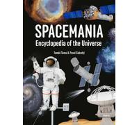 Spacemania: Encyclopedia of the Universe : Encyclopedia of the Universe