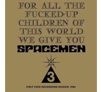 Spacemen 3 - For All The Fucked Up Children Of This World