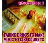 Spacemen 3 - Taking Drugs to Make Music to