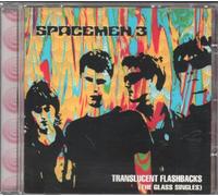 Spacemen 3 - Translucent Flashbacks: (THE GLASS SINGLES)
