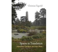 Spaces in Translation: Japanese Gardens and the West (Penn Studies in Landscape Architecture)