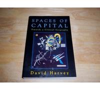 Spaces of Capital: Towards a Critical Geography