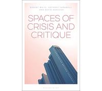 Spaces of Crisis and Critique: Heterotopias Beyond Foucault