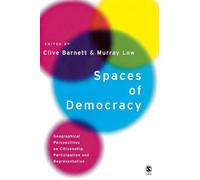 Spaces of Democracy: Geographical Perspectives on Citizenship, Participation and Representation