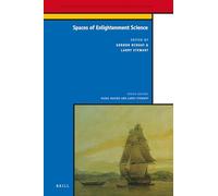 Spaces of Enlightenment Science: 8 (Knowledge Infrastructure and Knowledge Economy, 8)
