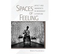 Spaces of Feeling: Affect and Awareness in Modernist Literature