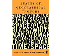 Spaces of Geographical Thought: Deconstructing Human Geography's Binaries (Society and Space Series)