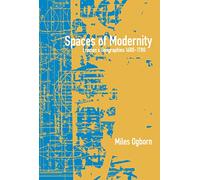 Spaces of Modernity: London's Geographies 1680-1780 (Mappings: Society/Theory/Space)
