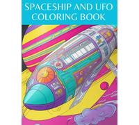 Spaceship and UFO Coloring Book: Highly Detailed Images for Coloring, Shading, etc