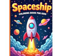 Spaceship Coloring Book for Kids: 80 Amazing Rocket & Space Vehicle Designs - Blast Off with Creativity! Unique Rockets, UFOs & Futuristic Spacecraft ... with Blank Backs to Prevent Bleed-Through