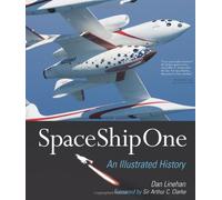 SpaceShipOne: An Illustrated History