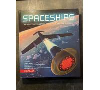 Spaceships: An Illustrated History of the Real and the Imagined