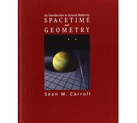 Spacetime and Geometry: An Introduction to General Relativity
