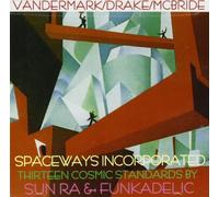 Spaceways Incorporated - Spaceways Incorporated: Thirteen Cosmic Standards By Sun Ra and Funkadelic