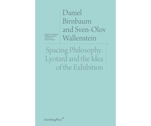 Spacing Philosophy : Lyotard and the Idea of the Exhibition