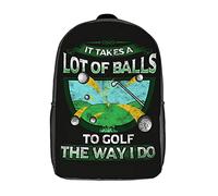 Spacious School Bags It Takes A Lot of Balls to Golf The Way I Do Travel Bag Personality Knapsack for Camping, Work, Travel, 42X32X14Cm