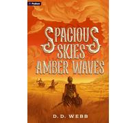 Spacious Skies, Amber Waves: A High Fantasy Western: 2 (Gods Are Bastards)