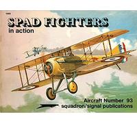 Spad Fighters in Action - Aircraft No. 93