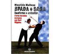 Spada e daga, bastone e coltello. L'arte marziale europea nel Kali filippino
