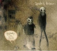 Spade And Archer - Highway to Jail