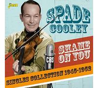 Spade Cooley - Shame On You - Singles Collection 1945-1952