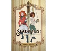 Spadroon!: Fencing with the Cut and Thrust Sword