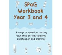 SPaG Workbook Year 3 and 4: A range of questions testing your child on their spelling punctuation and grammar