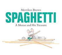 Spaghetti: A Mouse and His Treasure