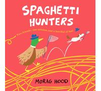 Spaghetti Hunters : A Duck and Tiny Horse Adventure