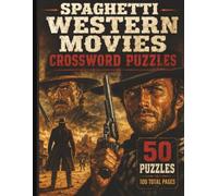 SPAGHETTI WESTERN MOVIES Crossword Puzzles: 50 Puzzles For Western Film Fans