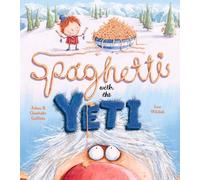 Spaghetti With the Yeti by Charlotte Guillain (2013-08-29)