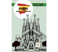 Spagna: Diario di Viaggio: Il mio Viaggio in Spagna