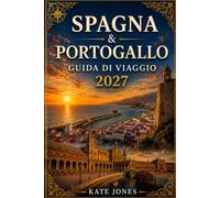 SPAGNA E PORTOGALLO GUIDA DI VIAGGIO 2027