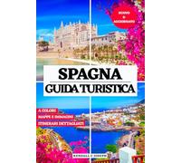 SPAGNA GUIDA TURISTICA (A COLORI): Scopri i luoghi imperdibili, le migliori sistemazioni, informazioni di viaggio aggiornate, frasi utili e itinerari dettagliati per esplorare Madrid e dintorni