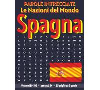 Spagna - Parole Intrecciate: Passatempo senza schermo per relax e concentrazione (Parole Intrecciate - Le Nazioni del Mondo - Giochi educativi per ... e parole da ogni angolo del pianeta)