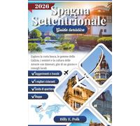 SPAGNA SETTENTRIONALE GUIDA TURISTICA 2026: Esplora la costa basca, le gemme della Galizia, i sentieri e la cultura delle Asturie con itinerari, gite ... e consigli locali (Diario di viaggio 2026)