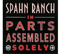 Spahn Ranch - In Parts Assembled
