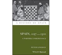 Spain, 1157-1300: A Partible Inheritance (A History of Spain)