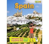 Spain: A Benjamin Blog and His Inquisitive Dog Guide (Country Guides, with Benjamin Blog and his Inquisitive Dog)