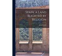 Spain, a Land Blighted by Religion