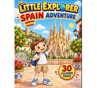 Spain Adventure: A Fun Spain Coloring Book for Kids Ages 4-7 with Barcelona, Madrid, Castles, Spanish Villages, Andalusia, Seaside Adventures and More