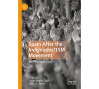 Spain After the Indignados/15M Movement : The 99% Speaks Out