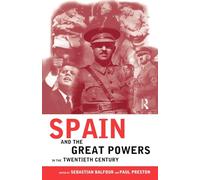 Spain and the Great Powers in the Twentieth Century (Routledge Studies on Contemporary Spain)